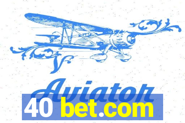 40 bet.com